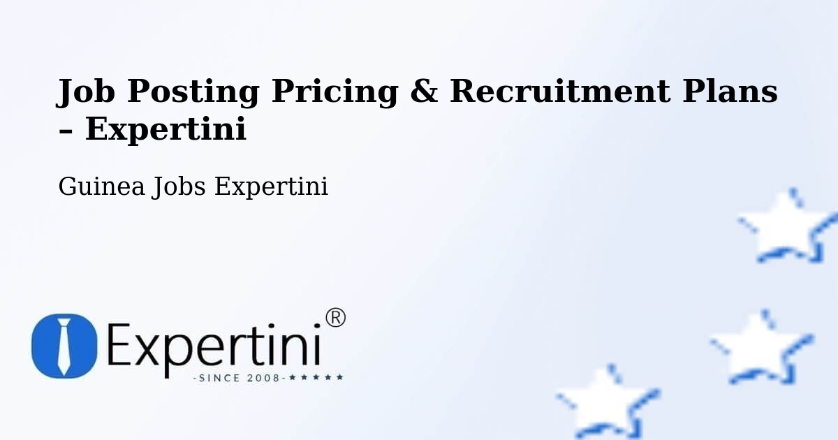Job Posting Pricing & Recruitment Plans – Pita - Pita, Guinea Jobs Expertini